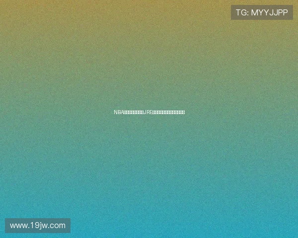 NBA高清免费直播观看JRE平台全攻略流畅体验尽在掌握 NBA高清免费直播观看JRE平台全攻略流畅体验尽在掌握